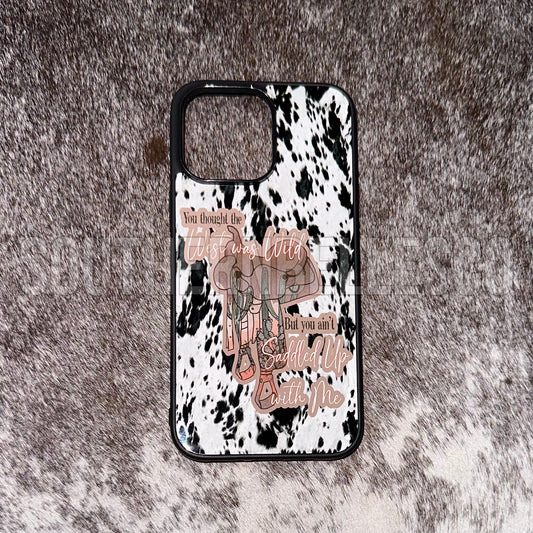 Ain't Saddled Up Phone Case