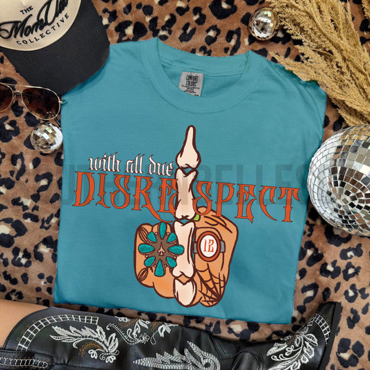 PREORDER With All Due Disrespect Tee *2 Colors* (SHIPS TO ME: 20-24 BUSINESS DAYS AFTER 9/12)