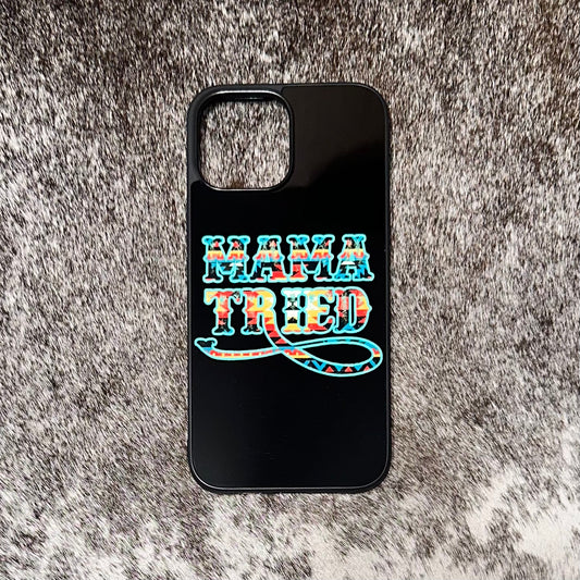 Mama Tried Phone Case