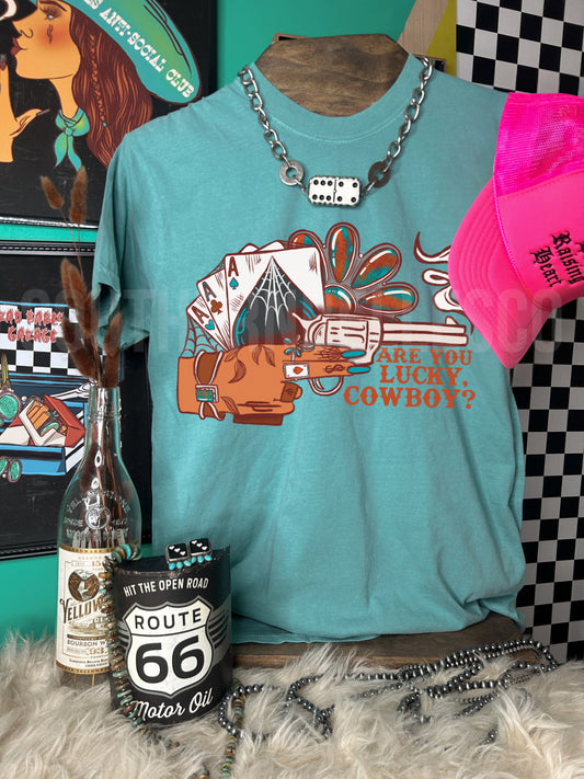 PREORDER Are You Lucky Cowboy Tee *2 Colors* (SHIPS TO ME: 20-24 BUSINESS DAYS AFTER 9/12)